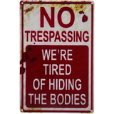 CVNDKN Retro Metal Tin Sign – “No Trespassing, We’re Tired of Hiding The Bodies” – Funny Halloween Wall Décor